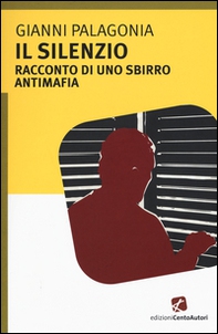 Il silenzio. Racconto di uno sbirro antimafia - Librerie.coop