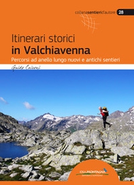 Itinerari storici in Valchiavenna. Percorsi ad anello lungo nuovi e antichi sentieri - Librerie.coop