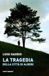 La tragedia della città di Alberi - Librerie.coop