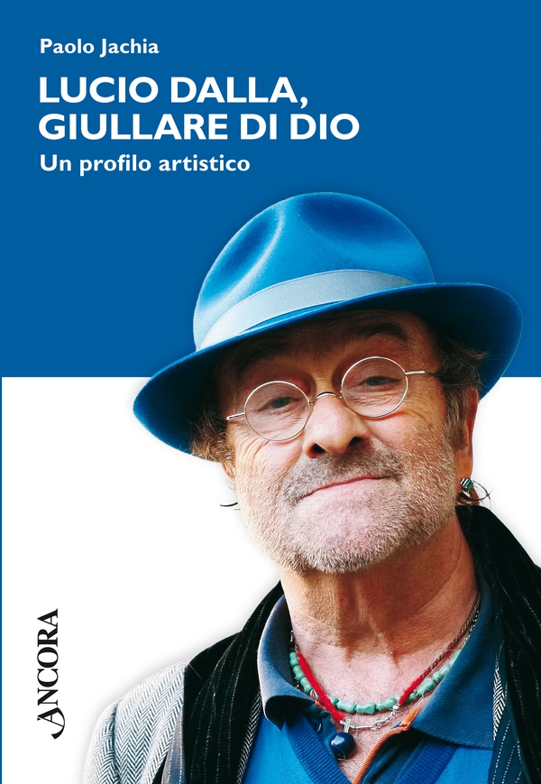 Lucio Dalla, giullare di Dio. Un profilo artistico - Librerie.coop Lucio Dalla, giullare di Dio. Un profilo artistico - Librerie.coop