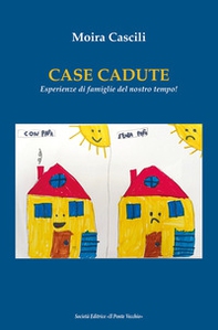 Case perdute. Esperienze di famiglie del nostro tempo! - Librerie.coop