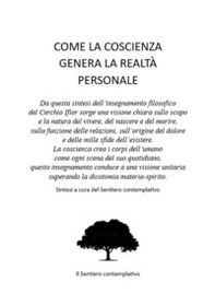 Come la coscienza genera la realtà personale. Sintesi dell'insegnamento filosofico del Cerchio Ifior - Librerie.coop Come la coscienza genera la realtà personale. Sintesi dell'insegnamento filosofico del Cerchio Ifior - Librerie.coop