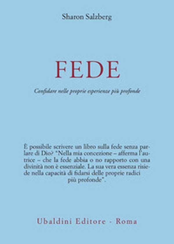 Fede. Come avere fiducia nella propria esperienza più profonda - Librerie.coop Fede. Come avere fiducia nella propria esperienza più profonda - Librerie.coop