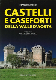 Castelli e caseforti della Valle d'Aosta - Librerie.coop Castelli e caseforti della Valle d'Aosta - Librerie.coop