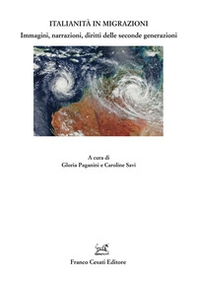 Italianità in migrazioni. Immagini, narrazioni, diritti delle seconde generazioni - Librerie.coop