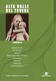 Alta valle del Tevere. Umbria. Guida turistico culturale - Librerie.coop