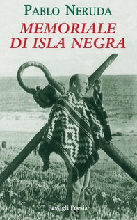 Memoriale di Isla Negra. Testo spagnolo a fronte - Librerie.coop Memoriale di Isla Negra. Testo spagnolo a fronte - Librerie.coop