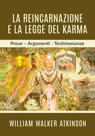 La reincarnazione e la legge del karma. Prove, argomenti, testimonianze - Librerie.coop