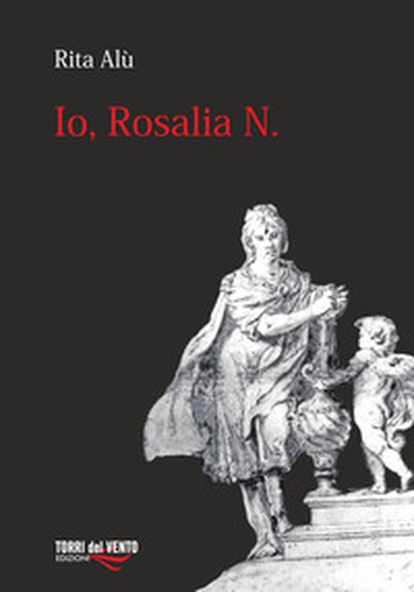 Io, Rosalia N - Librerie.coop Io, Rosalia N - Librerie.coop