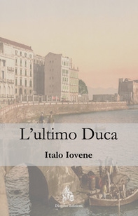 L'ultimo duca - Librerie.coop L'ultimo duca - Librerie.coop