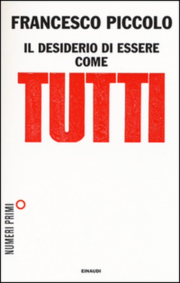 Il desiderio di essere come tutti - Librerie.coop Il desiderio di essere come tutti - Librerie.coop