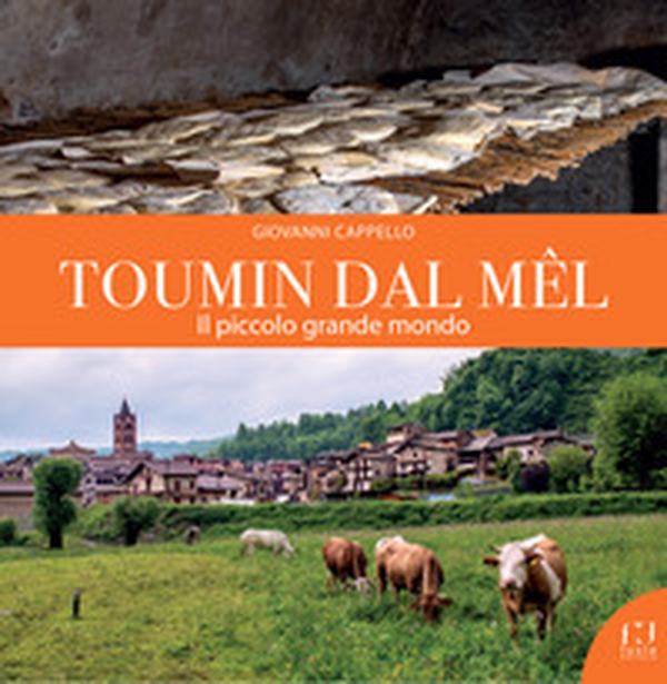 Toumin dal Mêl. Il piccolo grande mondo - Librerie.coop Toumin dal Mêl. Il piccolo grande mondo - Librerie.coop