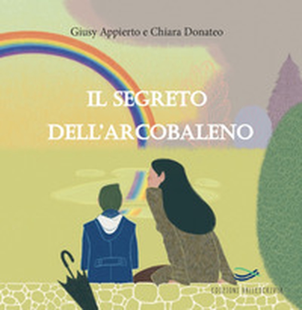 Il segreto dell'arcobaleno - Librerie.coop Il segreto dell'arcobaleno - Librerie.coop