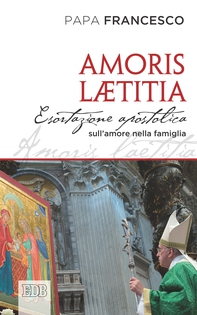 Amoris Laetitia - Librerie.coop Amoris Laetitia - Librerie.coop