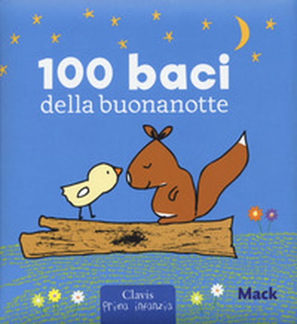 100 baci della buonanotte - Librerie.coop 100 baci della buonanotte - Librerie.coop