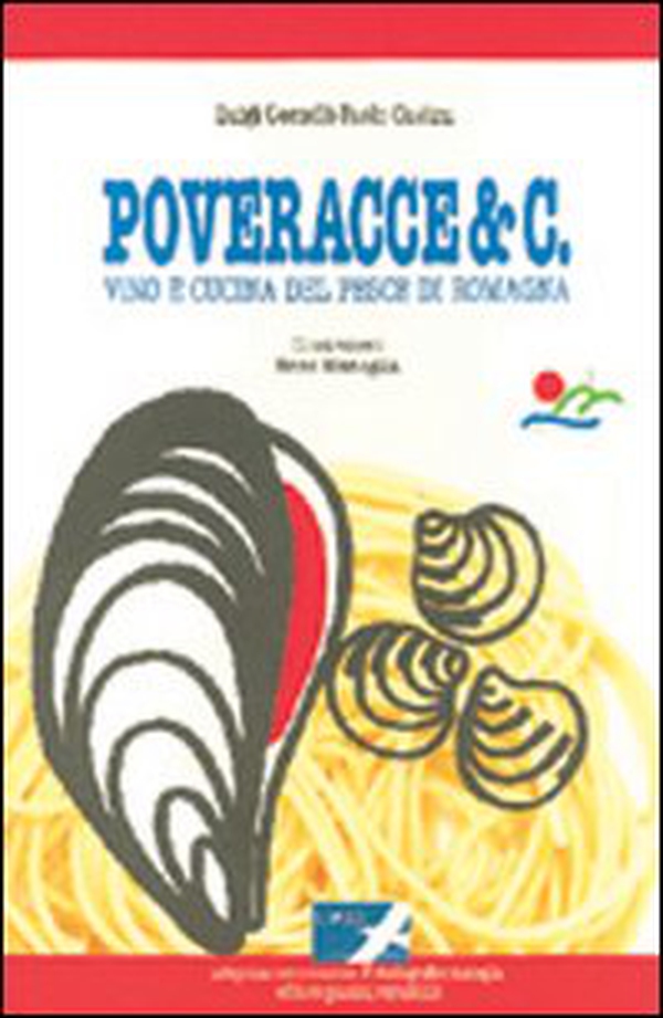 Poveracce & C. Vino e cucina del pesce di Romagna - Librerie.coop Poveracce & C. Vino e cucina del pesce di Romagna - Librerie.coop