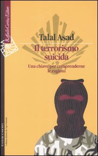 Il terrorismo suicida. Una chiave per comprenderne le ragioni - Librerie.coop