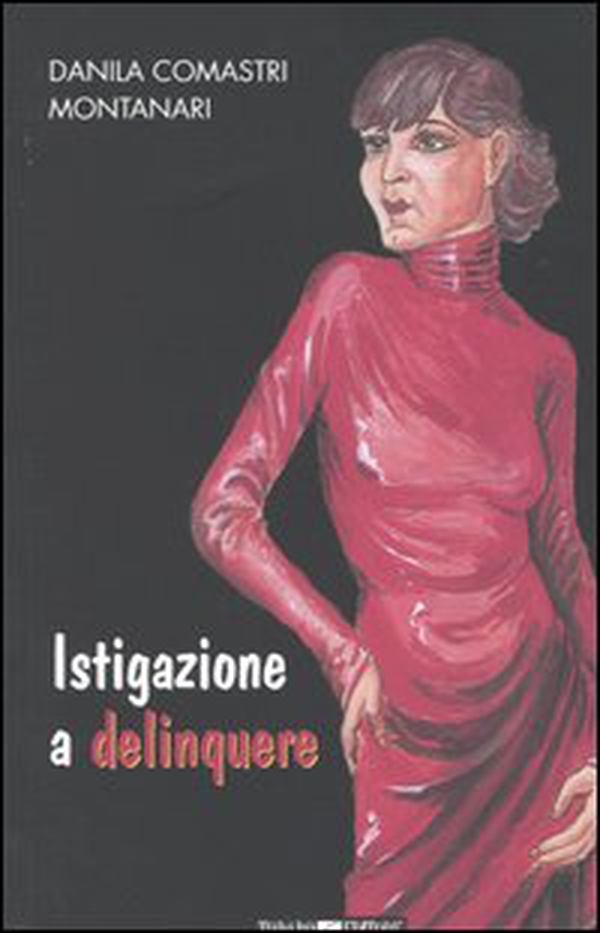 Istigazione a delinquere - Librerie.coop Istigazione a delinquere - Librerie.coop
