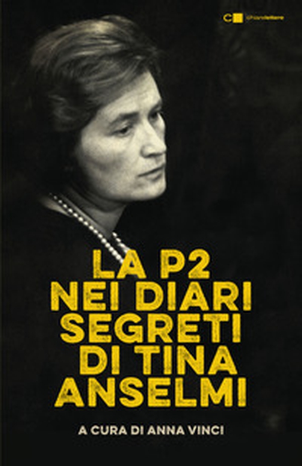 La P2 nei diari segreti di Tina Anselmi - Librerie.coop La P2 nei diari segreti di Tina Anselmi - Librerie.coop