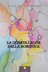 La quarta legge della robotica - Librerie.coop