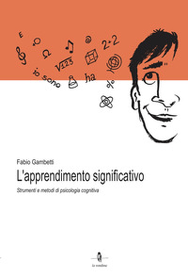 L'apprendimento significativo. Strumenti e metodi di psicologia cognitiva - Librerie.coop L'apprendimento significativo. Strumenti e metodi di psicologia cognitiva - Librerie.coop
