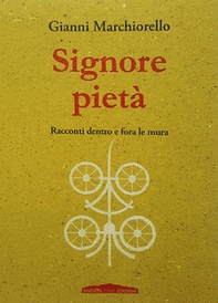 Signore pietà. Racconti dentro e fora le mura - Librerie.coop