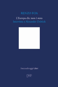 L'Europa che non è stata. Intervista a Alexander Dubcek - Librerie.coop