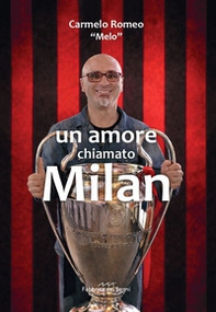 Un amore chiamato Milan - Librerie.coop