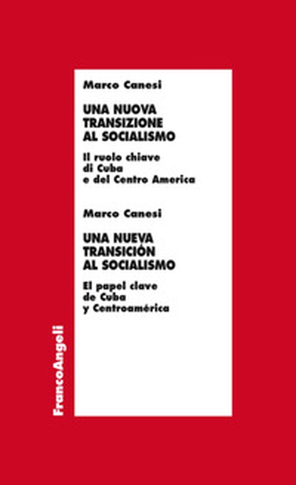 Una nuova transizione al socialismo. Il ruolo chiave di Cuba e del Centro America - Librerie.coop Una nuova transizione al socialismo. Il ruolo chiave di Cuba e del Centro America - Librerie.coop