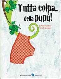 Tutta colpa... della pupù! - Librerie.coop Tutta colpa... della pupù! - Librerie.coop