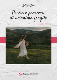 Poesie e pensieri di un'anima fragile - Librerie.coop
