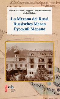 La Merano dei russi. Ediz. italiana, tedesca e russa - Librerie.coop