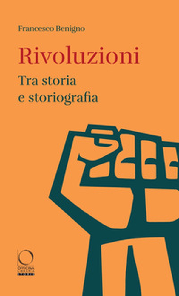 Rivoluzioni. Tra storia e storiografia - Librerie.coop Rivoluzioni. Tra storia e storiografia - Librerie.coop