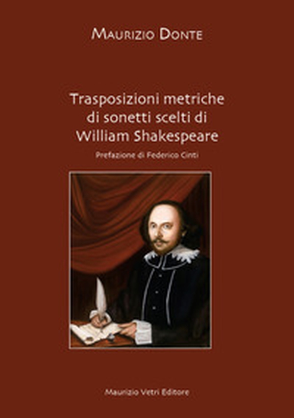 Trasposizioni metriche di sonetti scelti di William Shakespeare - Librerie.coop Trasposizioni metriche di sonetti scelti di William Shakespeare - Librerie.coop