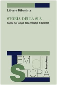 Storia della SLA. Forme nel tempo della malattia di Charcot - Librerie.coop Storia della SLA. Forme nel tempo della malattia di Charcot - Librerie.coop
