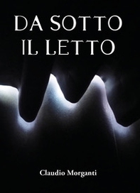 Da sotto il letto - Librerie.coop