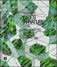 Cities in nature. Ediz. italiana e inglese - Librerie.coop Cities in nature. Ediz. italiana e inglese - Librerie.coop