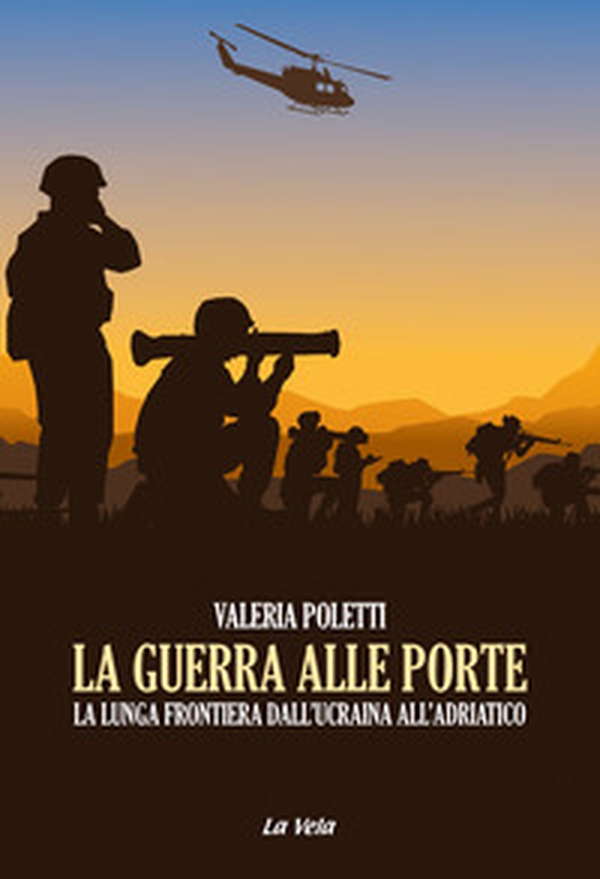 La guerra alle porte. La lunga frontiera dall'Ucraina all'Adriatico - Librerie.coop La guerra alle porte. La lunga frontiera dall'Ucraina all'Adriatico - Librerie.coop