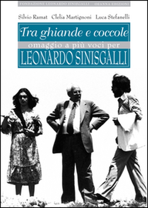 Tra ghiande e coccole. Omaggio a più voci per Leonardo Sinisgalli - Librerie.coop