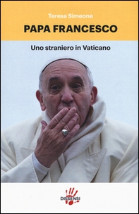 Papa Francesco. Uno straniero in Vaticano - Librerie.coop