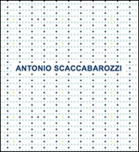 Antonio Scaccabarozzi. Antologica 1965-2008. Ediz. italiana e inglese - Librerie.coop Antonio Scaccabarozzi. Antologica 1965-2008. Ediz. italiana e inglese - Librerie.coop