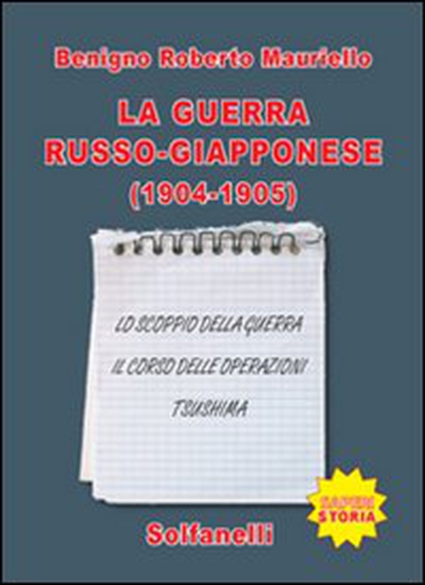 La guerra russo-giappanose (1904-1905) - Librerie.coop La guerra russo-giappanose (1904-1905) - Librerie.coop