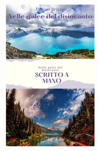 Nelle galee del disincanto. Scritto a mano - Librerie.coop