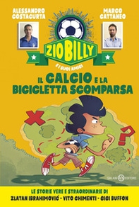 Il calcio e la bicicletta scomparsa. Zio Billy e i suoi amici - Librerie.coop