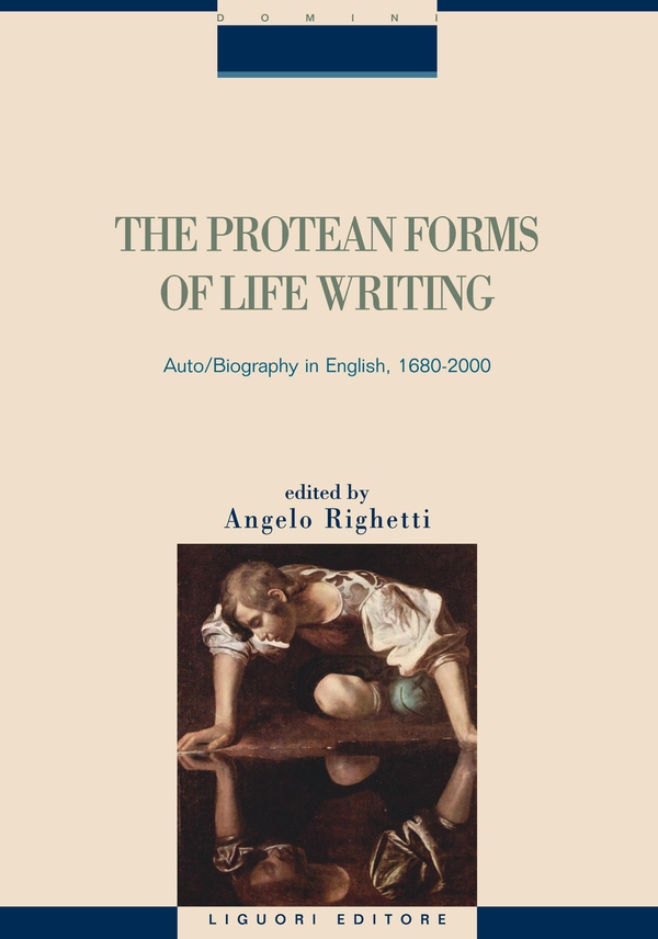 The Protean Forms of Life Writing - Librerie.coop The Protean Forms of Life Writing - Librerie.coop