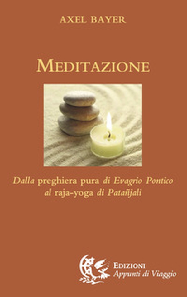 Meditazione. Dalla preghiera pura di Evagrio Pontico al raja-yoga di Patanjali - Librerie.coop Meditazione. Dalla preghiera pura di Evagrio Pontico al raja-yoga di Patanjali - Librerie.coop