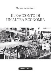 Il racconto di un'altra economia - Librerie.coop Il racconto di un'altra economia - Librerie.coop