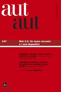 Aut aut 347 - WEB 2.0. Un nuovo racconto e i suoi dispositivi - Librerie.coop Aut aut 347 - WEB 2.0. Un nuovo racconto e i suoi dispositivi - Librerie.coop