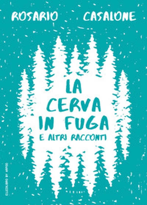 La cerva in fuga e altri racconti - Librerie.coop La cerva in fuga e altri racconti - Librerie.coop