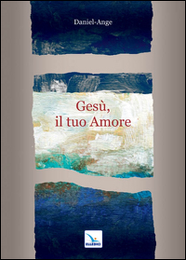 Gesù, il tuo amore - Librerie.coop Gesù, il tuo amore - Librerie.coop